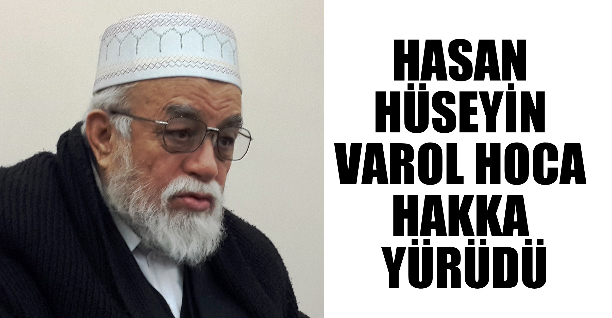Kapu Camii emekli imamı Hafız Hasan Hüseyin Varol hoca vefat etti