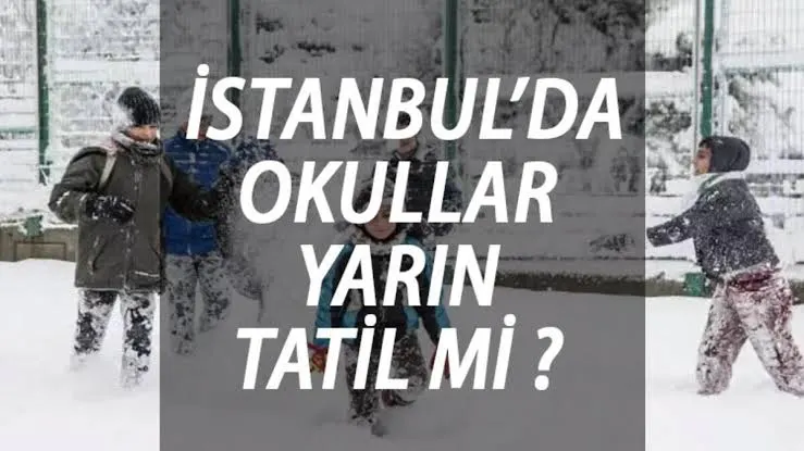 İSTANBUL'DA YARIN OKUL TATİL Mİ? | 6 Şubat Pazartesi İstanbul'da kar tatili var mı? - Okullar tatil olacak mı?