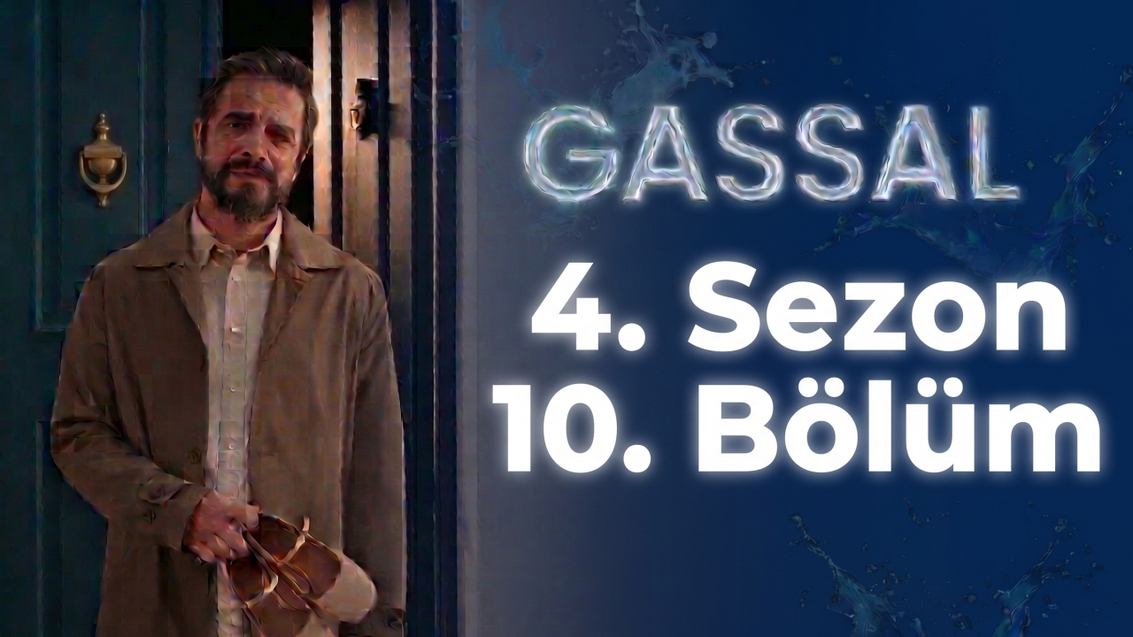 Gassal 4. Sezon 10. Bölüm İzle! Gassal 4. Sezon 10. Bölüm Full HD Tek Parça