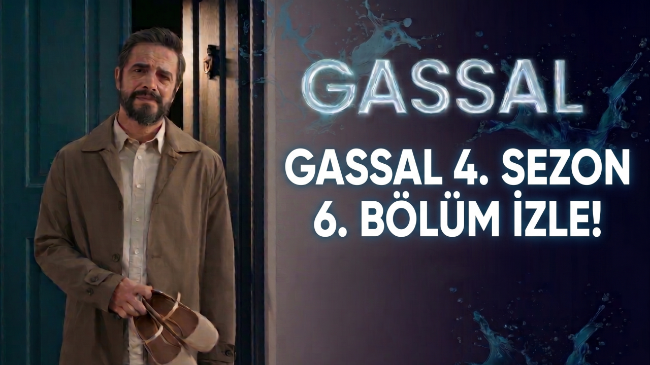 Gassal 4. Sezon 6. Bölüm İzle! Gassal 4. Sezon 6. Bölüm Full HD Tek Parça
