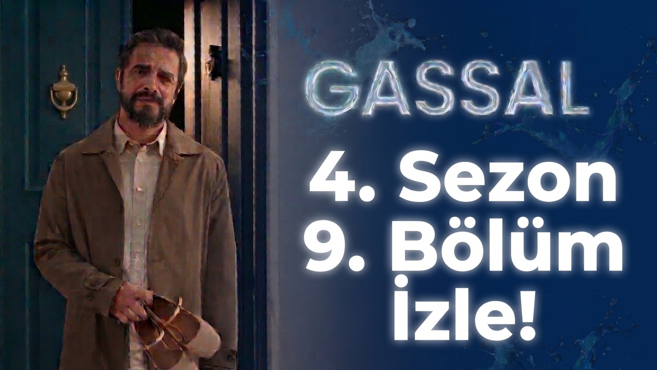 Gassal 4. Sezon 9. Bölüm İzle! Gassal 4. Sezon 9. Bölüm Full HD Tek Parça